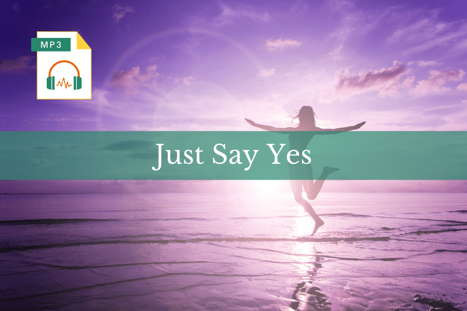 Just Say Yes Motivational MP3