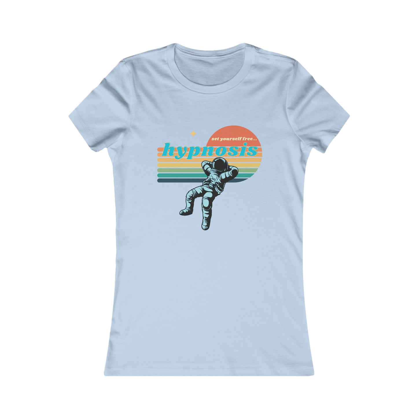 I'd rather be in hypnosis Women's Favorite Tee